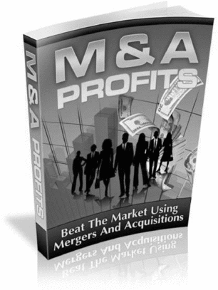Product picture Beat The Market With Mergers And Acquisitions